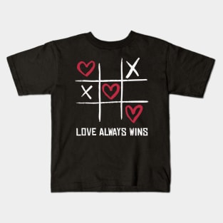 Love Always Wins Tic Tac Toe Game Love Quote Kids T-Shirt